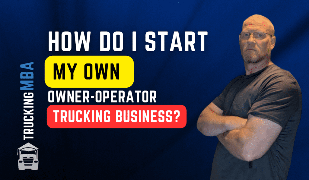 How do I start my own owner operator trucking business